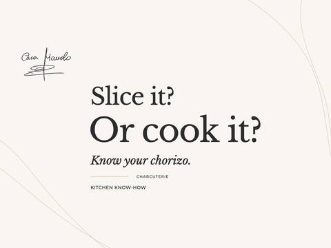 Cooking Chorizo or Cured Chorizo? Check Before You Slice — Casa Manolo