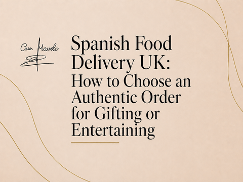 Spanish Food Delivery UK: How to Choose an Authentic Order for Gifting or Entertaining