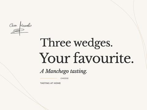 Host a Manchego Tasting at Home: Three Wedges, One Good Conversation — Casa Manolo